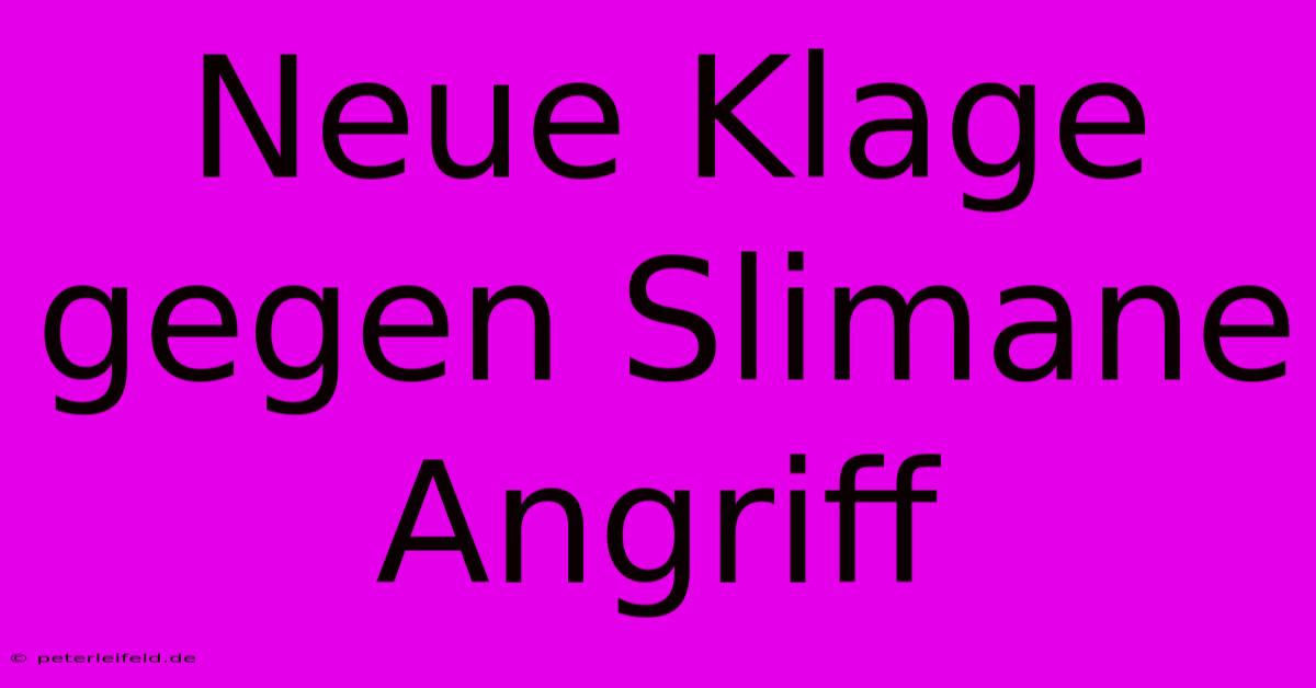 Neue Klage Gegen Slimane Angriff