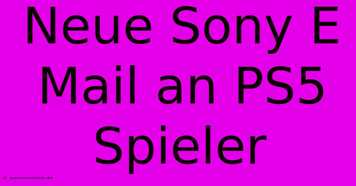 Neue Sony E Mail An PS5 Spieler