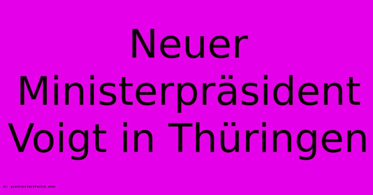 Neuer Ministerpräsident Voigt In Thüringen