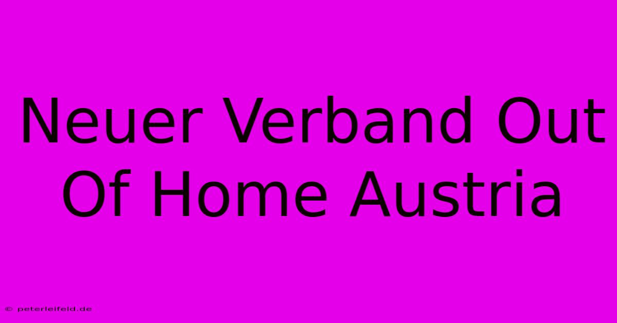 Neuer Verband Out Of Home Austria