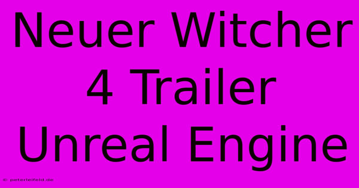 Neuer Witcher 4 Trailer Unreal Engine