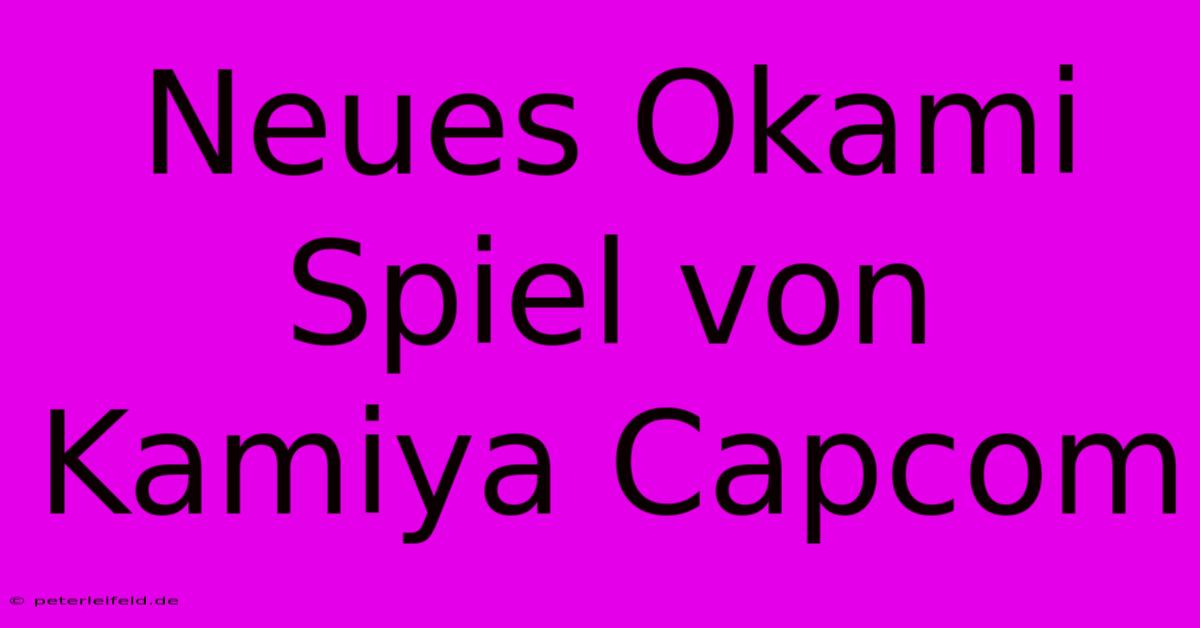 Neues Okami Spiel Von Kamiya Capcom