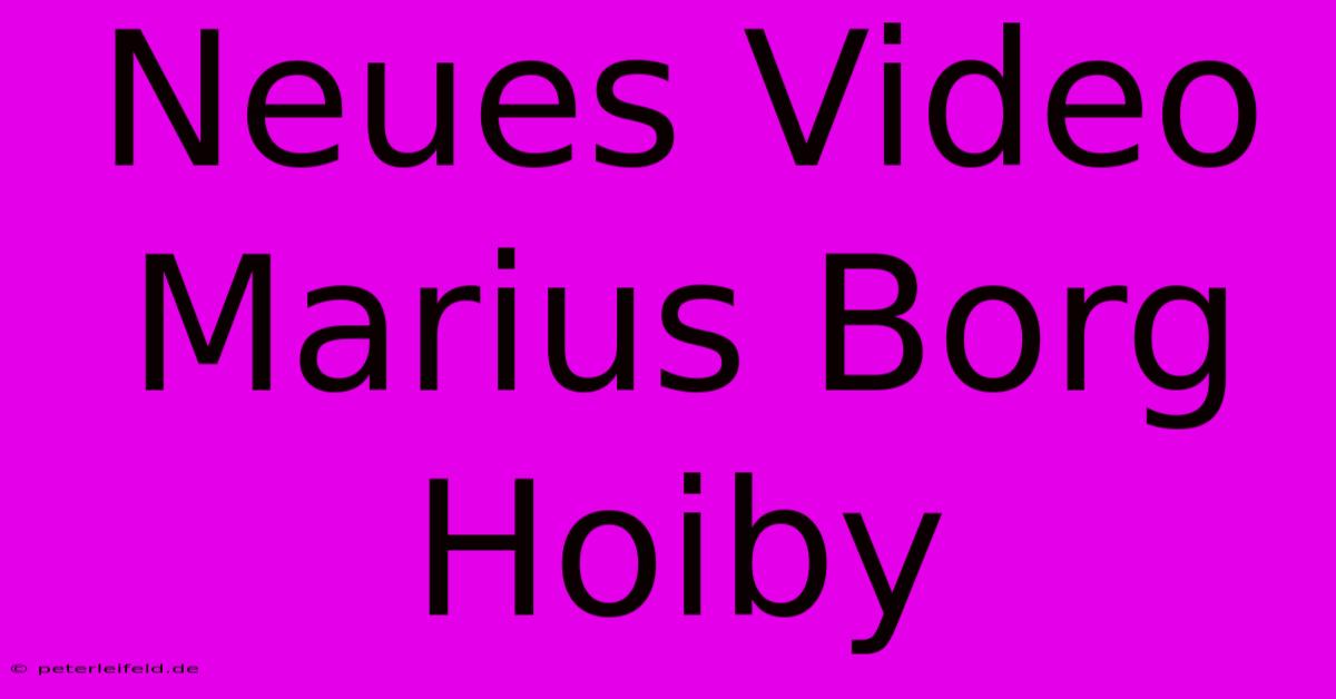 Neues Video Marius Borg Hoiby