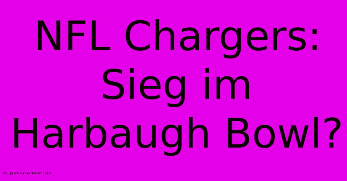 NFL Chargers: Sieg Im Harbaugh Bowl?