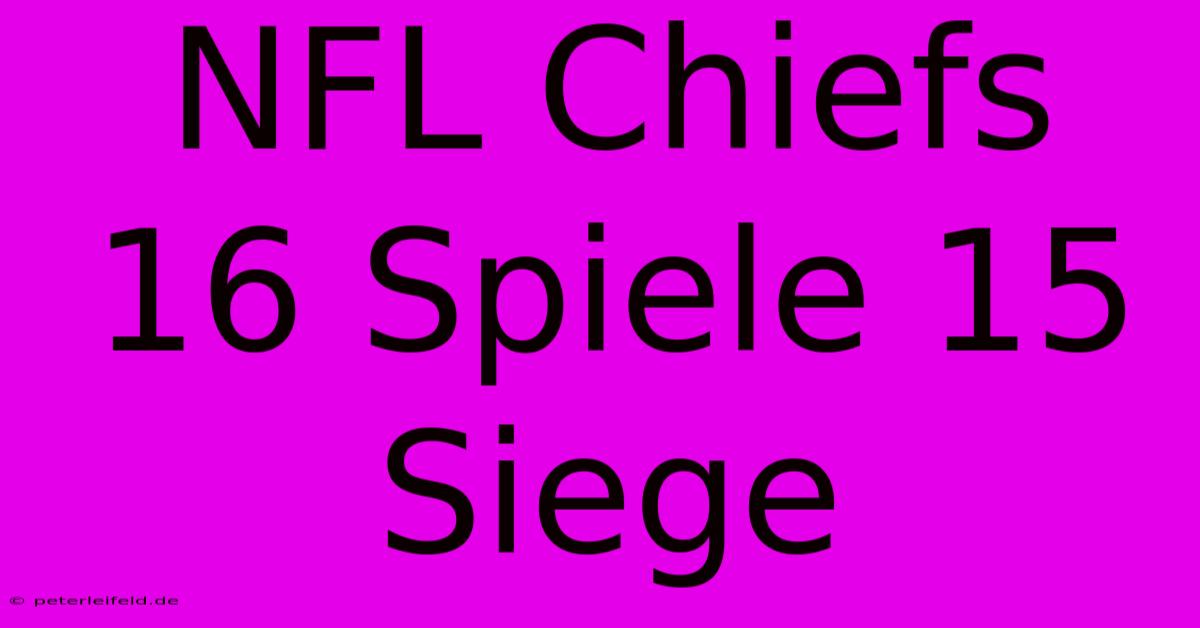 NFL Chiefs 16 Spiele 15 Siege