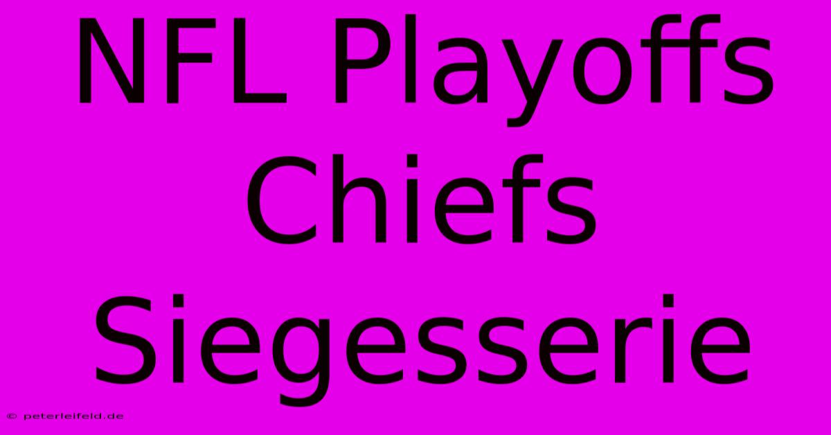 NFL Playoffs Chiefs Siegesserie