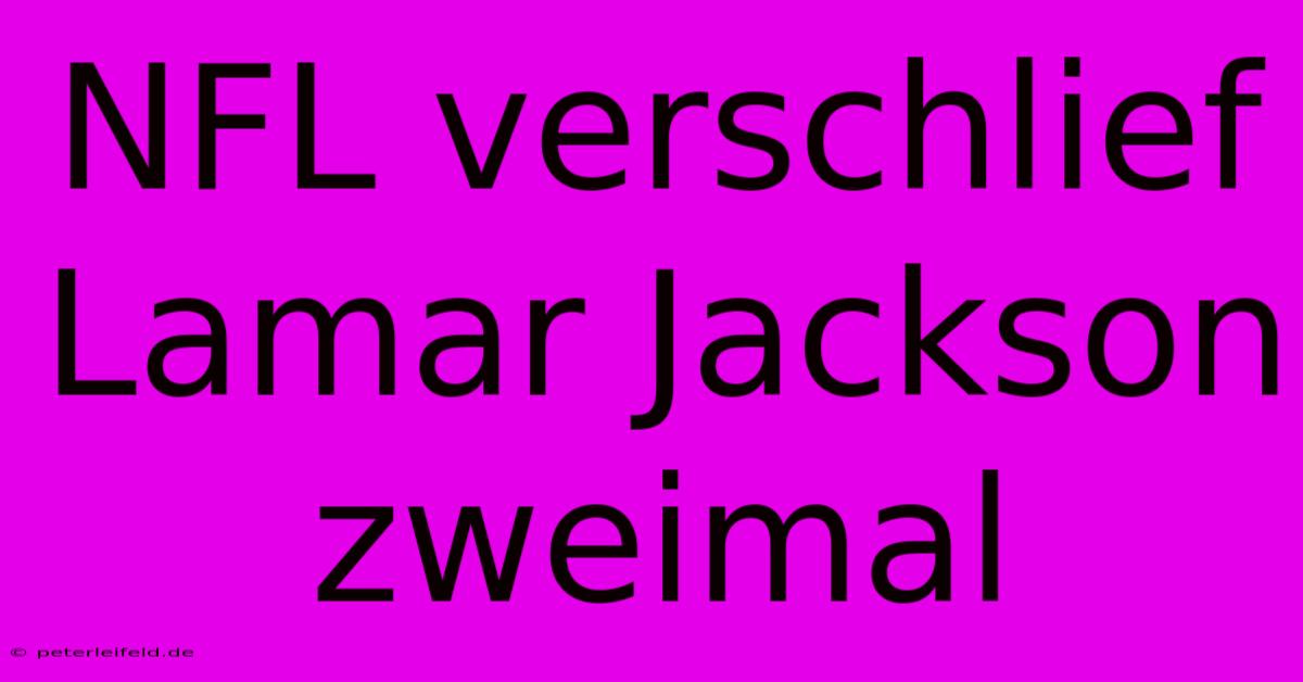 NFL Verschlief Lamar Jackson Zweimal