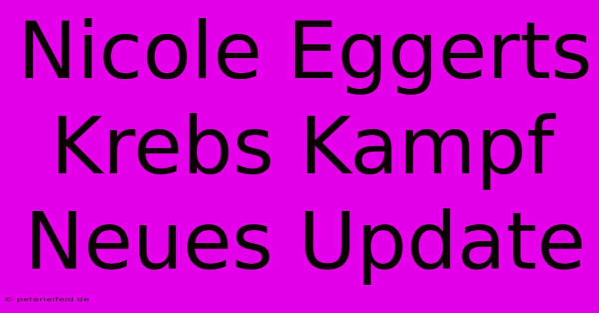 Nicole Eggerts Krebs Kampf Neues Update