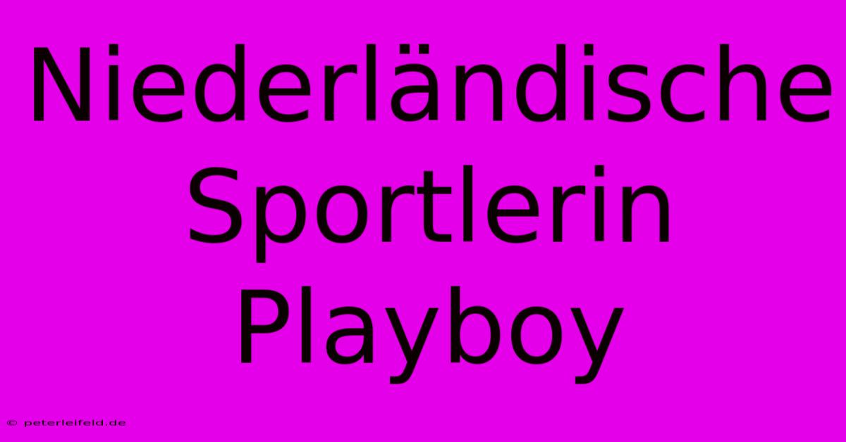 Niederländische Sportlerin Playboy