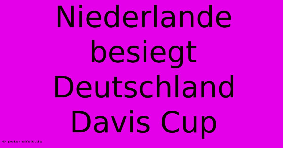 Niederlande Besiegt Deutschland Davis Cup