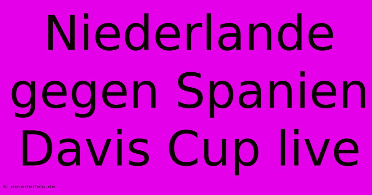 Niederlande Gegen Spanien Davis Cup Live