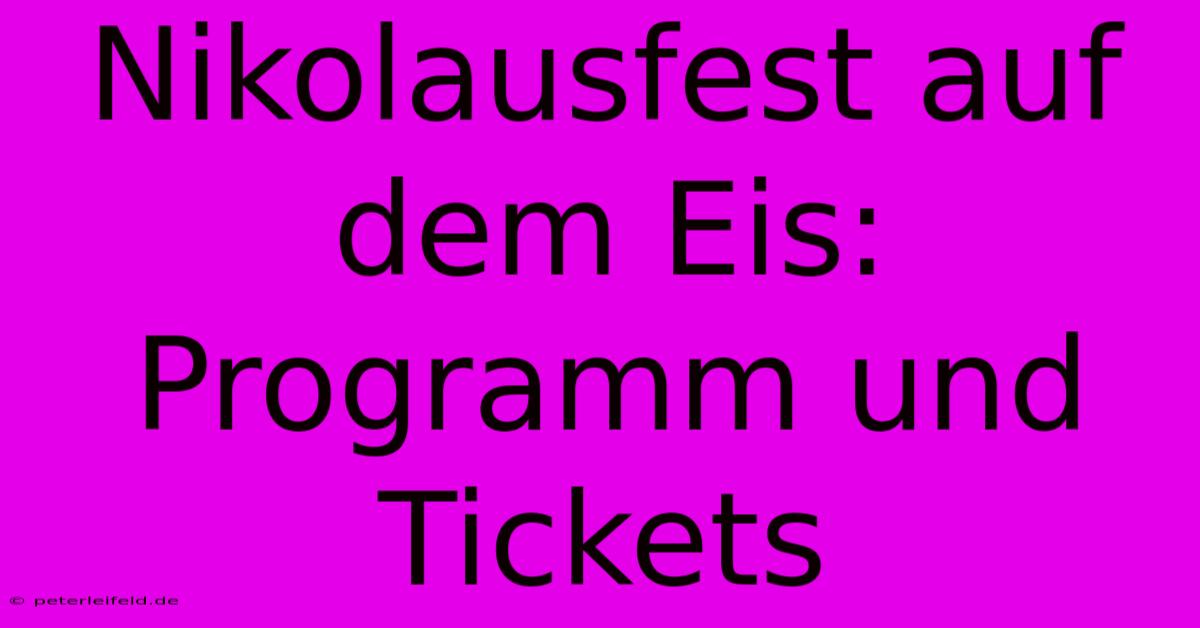 Nikolausfest Auf Dem Eis: Programm Und Tickets