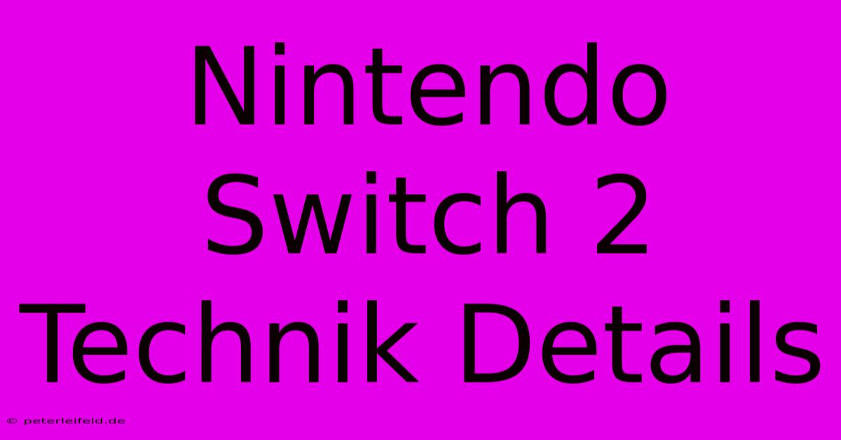 Nintendo Switch 2 Technik Details