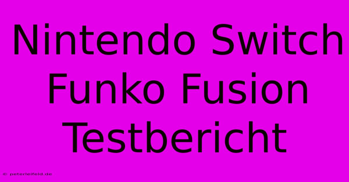 Nintendo Switch Funko Fusion Testbericht