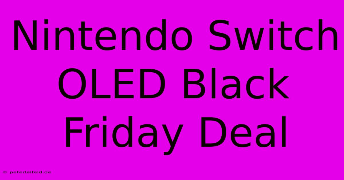 Nintendo Switch OLED Black Friday Deal