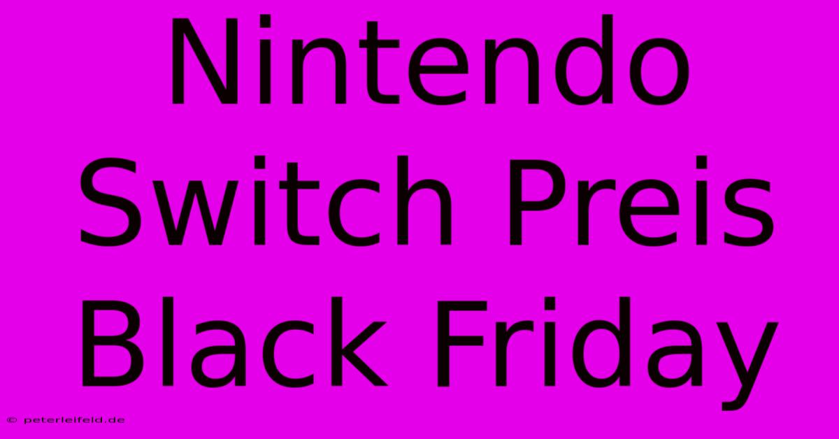 Nintendo Switch Preis Black Friday