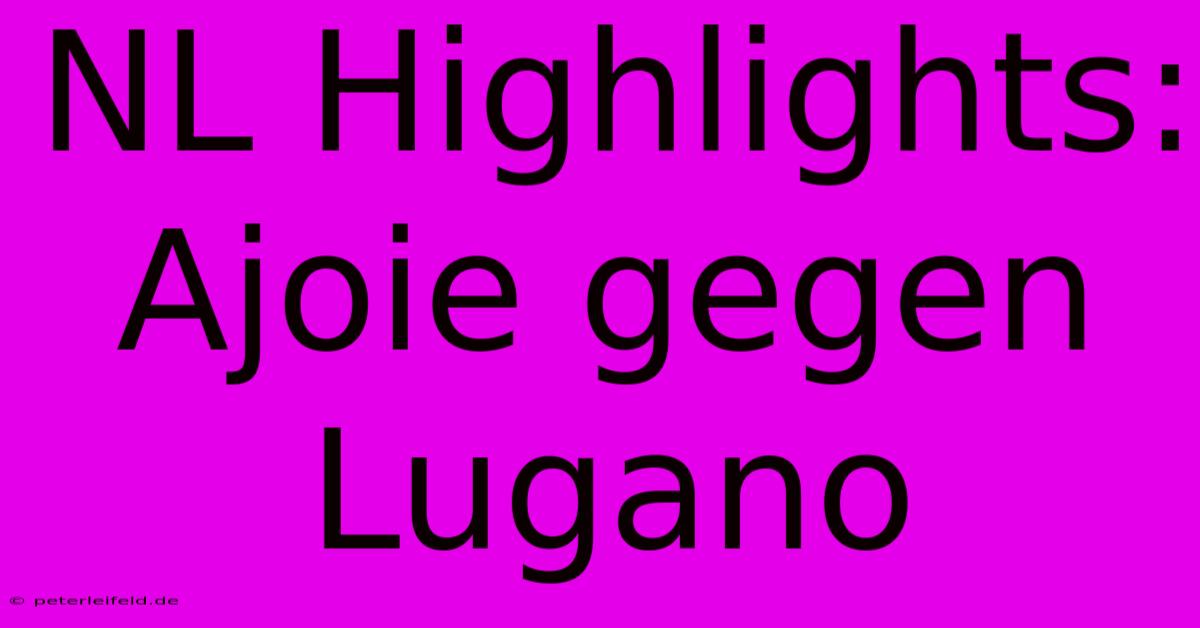 NL Highlights: Ajoie Gegen Lugano