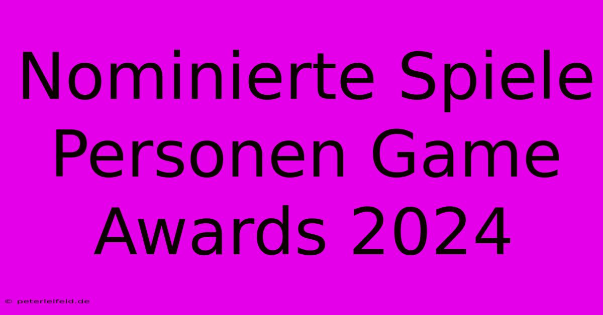 Nominierte Spiele Personen Game Awards 2024