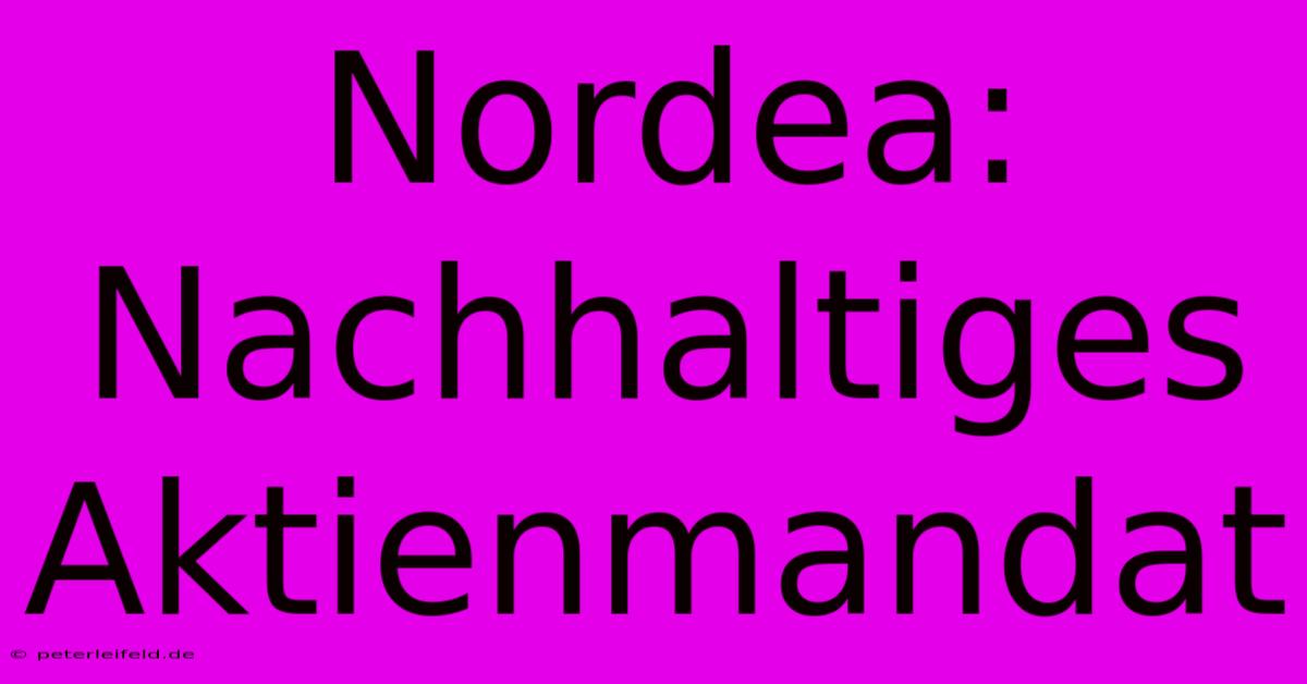 Nordea:  Nachhaltiges Aktienmandat