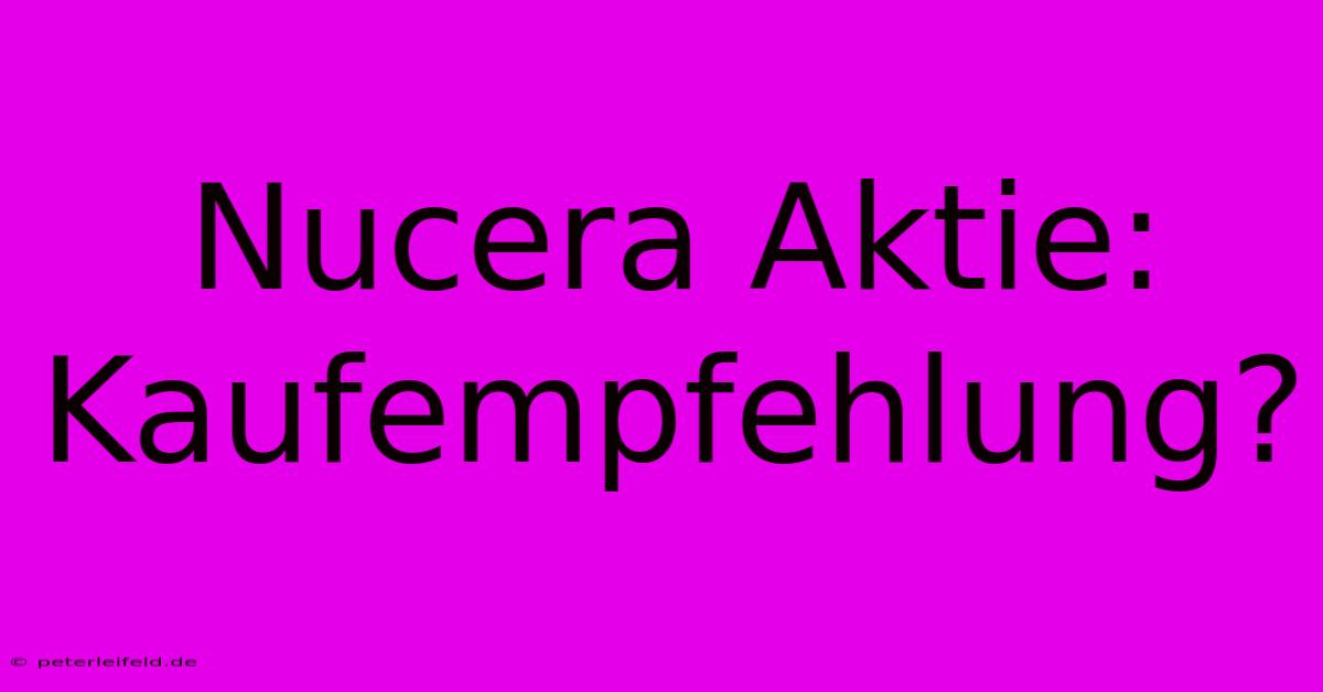 Nucera Aktie: Kaufempfehlung?