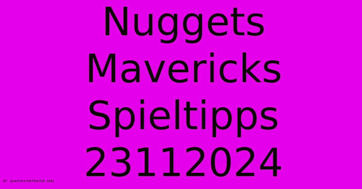 Nuggets Mavericks Spieltipps 23112024