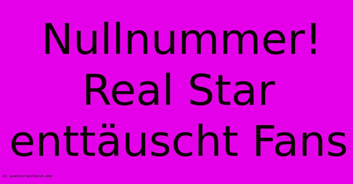 Nullnummer! Real Star Enttäuscht Fans