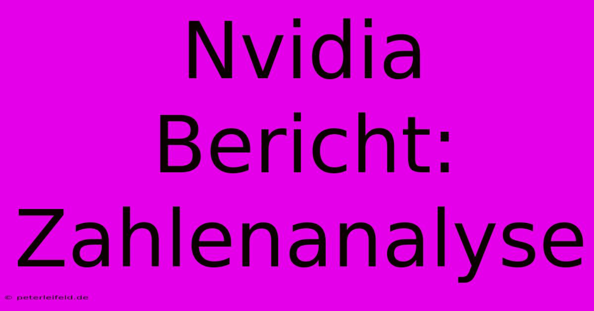 Nvidia Bericht: Zahlenanalyse