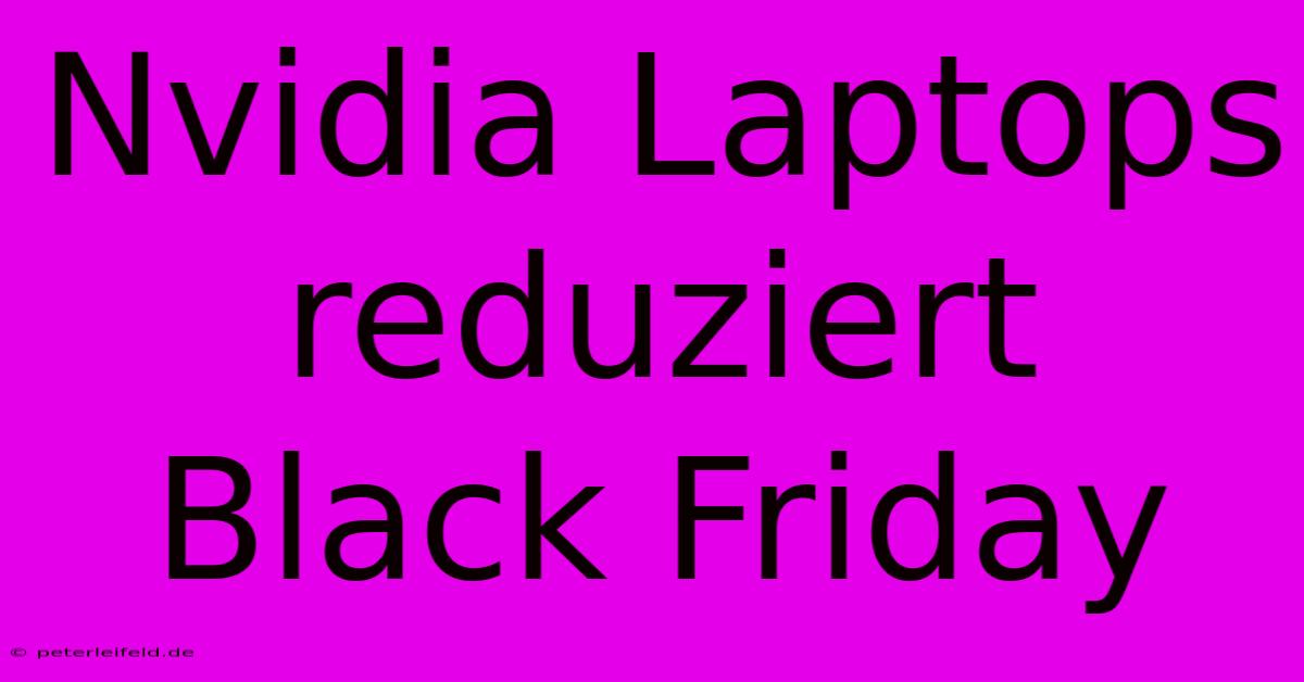 Nvidia Laptops Reduziert Black Friday