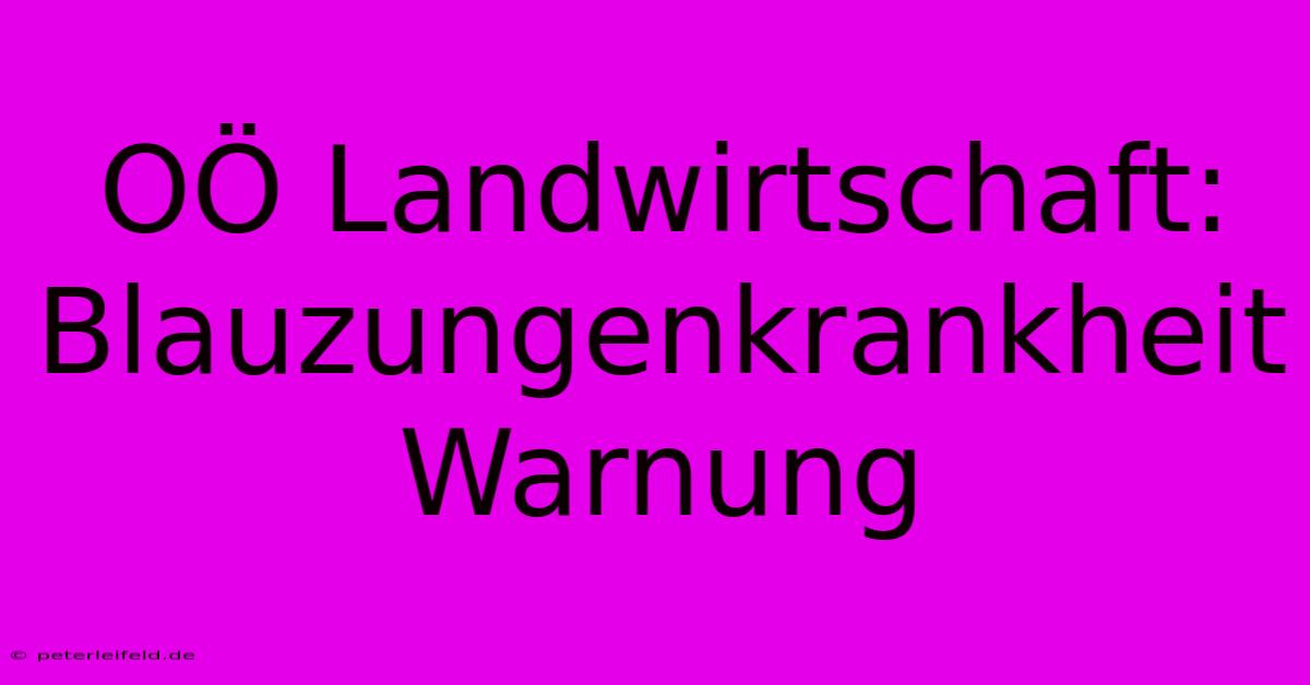 OÖ Landwirtschaft: Blauzungenkrankheit Warnung