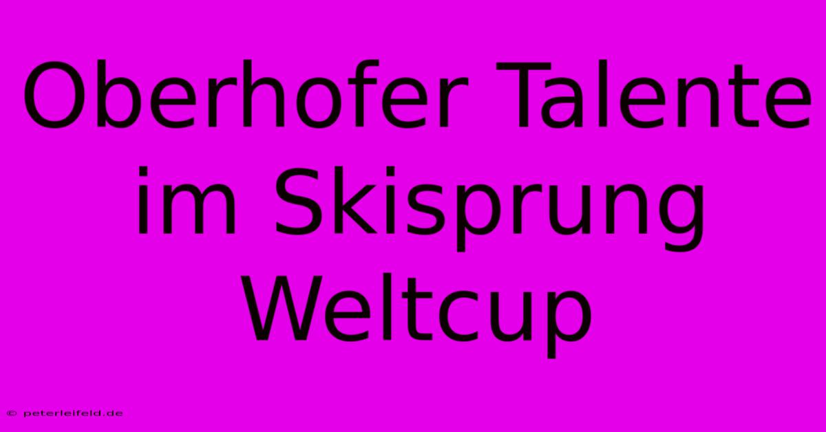 Oberhofer Talente Im Skisprung Weltcup