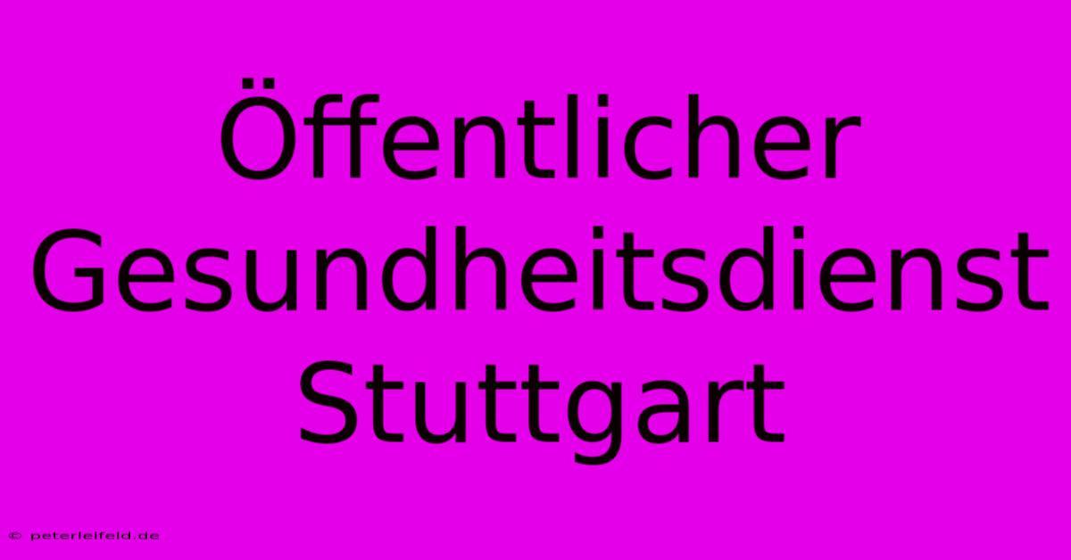 Öffentlicher Gesundheitsdienst Stuttgart