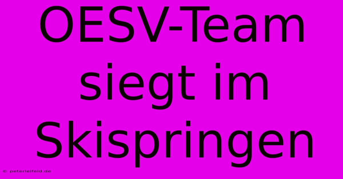 OESV-Team Siegt Im Skispringen