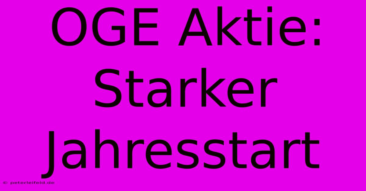 OGE Aktie: Starker Jahresstart