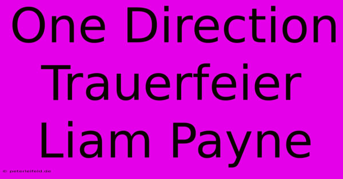 One Direction Trauerfeier Liam Payne