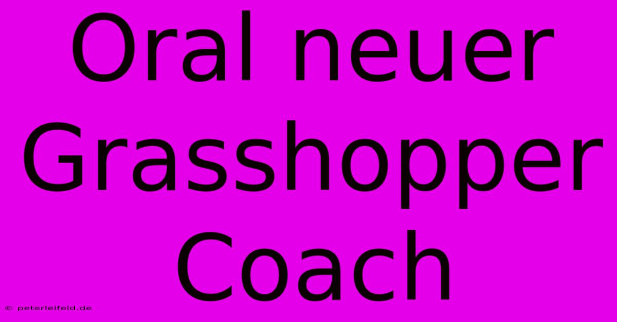 Oral Neuer Grasshopper Coach