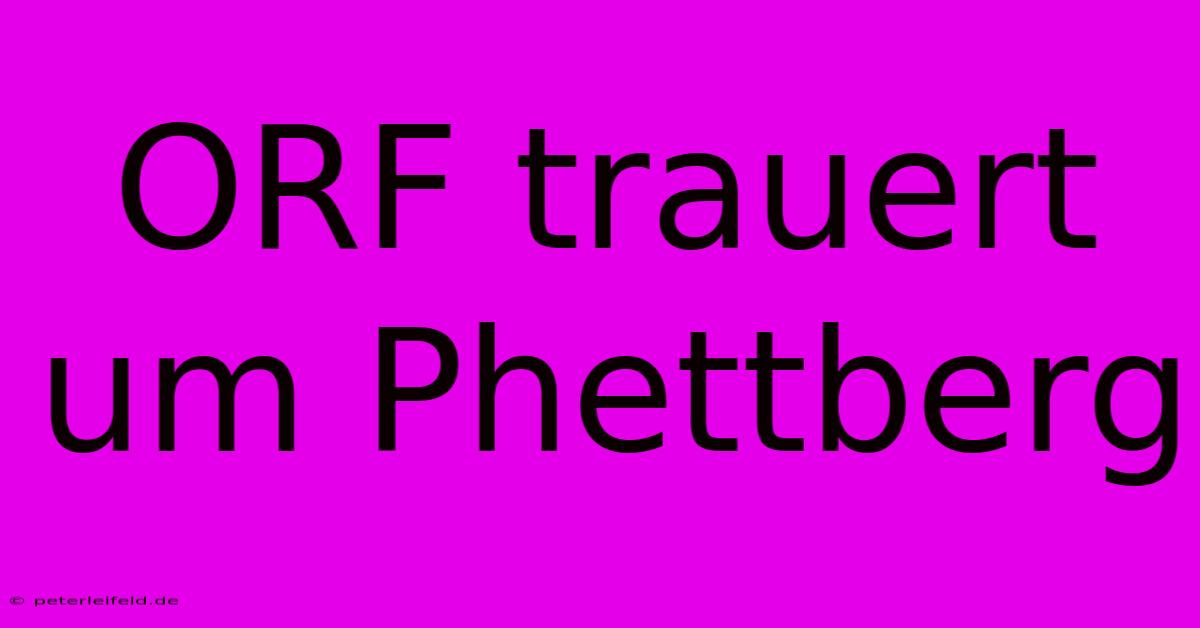 ORF Trauert Um Phettberg