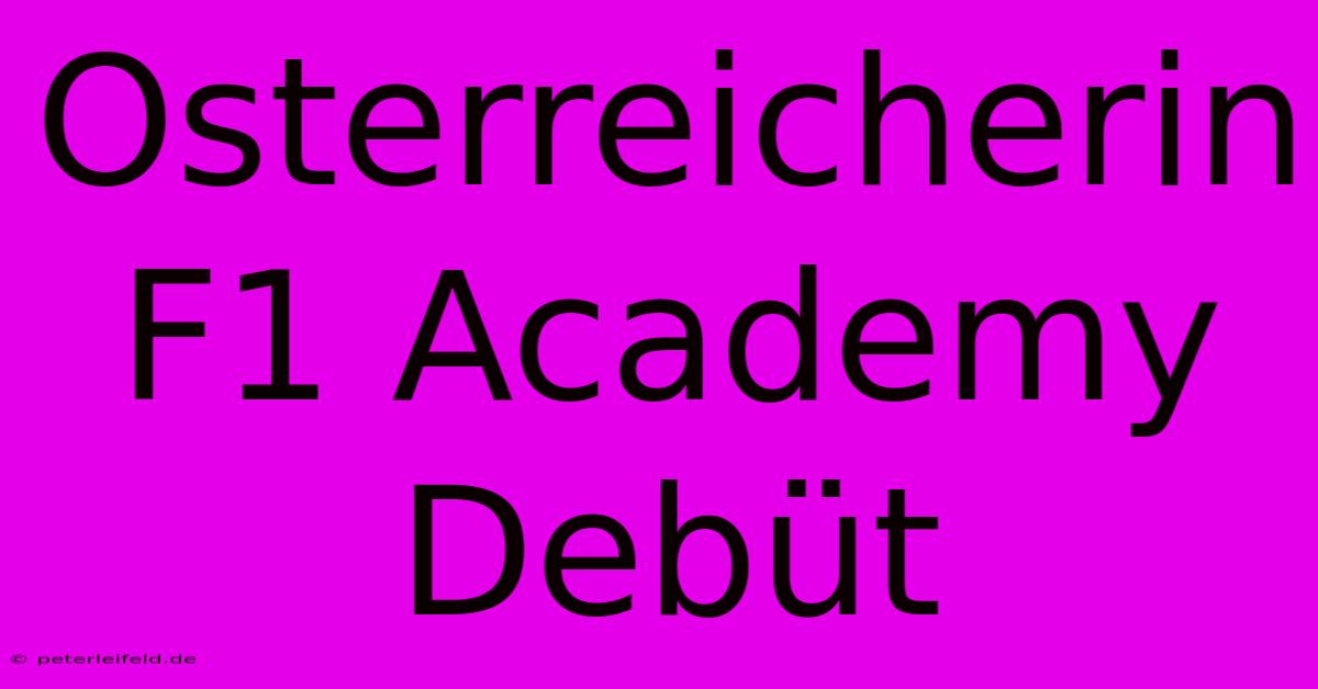 Osterreicherin F1 Academy Debüt