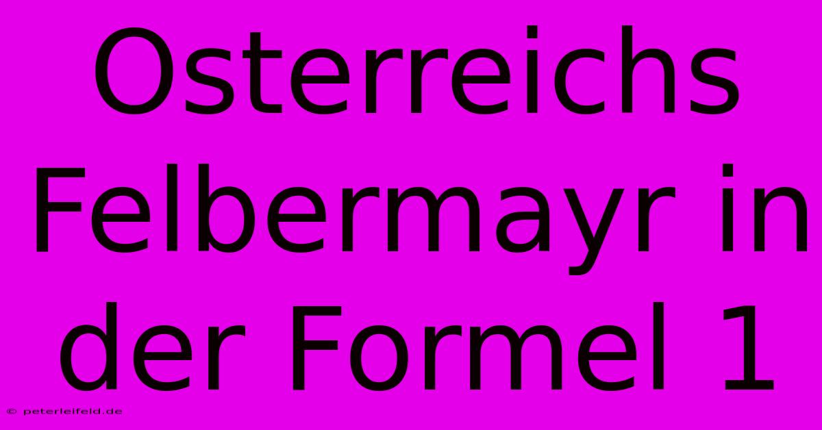 Osterreichs Felbermayr In Der Formel 1