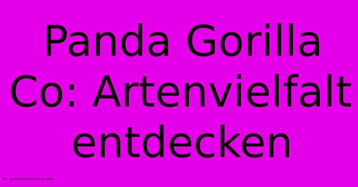 Panda Gorilla Co: Artenvielfalt Entdecken