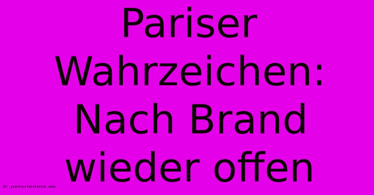 Pariser Wahrzeichen: Nach Brand Wieder Offen