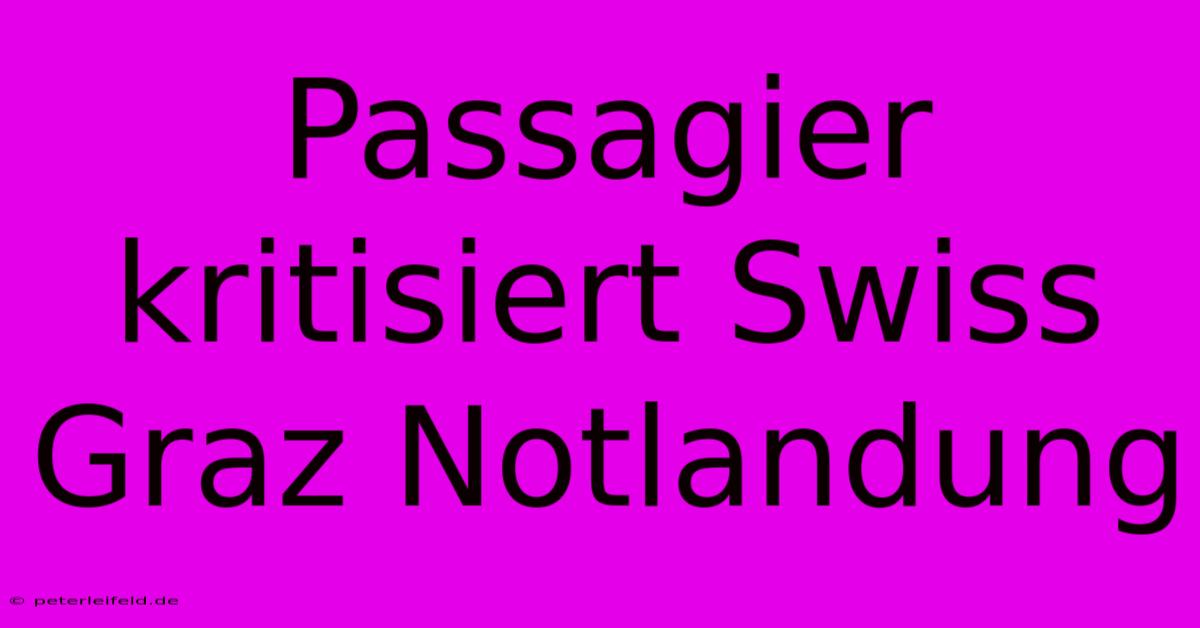 Passagier Kritisiert Swiss Graz Notlandung