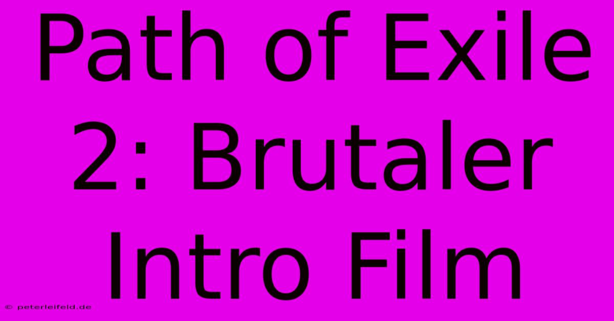 Path Of Exile 2: Brutaler Intro Film