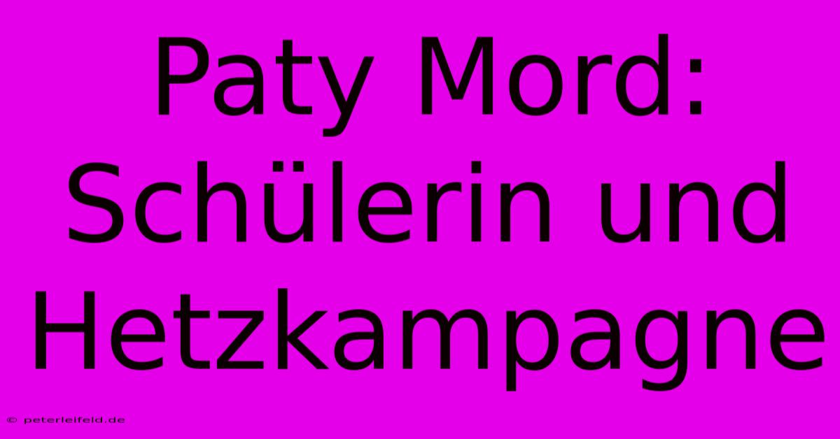 Paty Mord: Schülerin Und Hetzkampagne