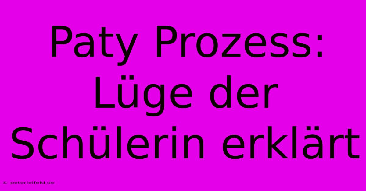 Paty Prozess:  Lüge Der Schülerin Erklärt