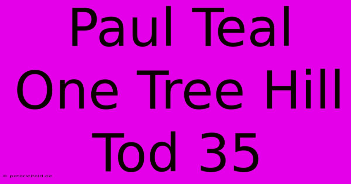 Paul Teal One Tree Hill Tod 35