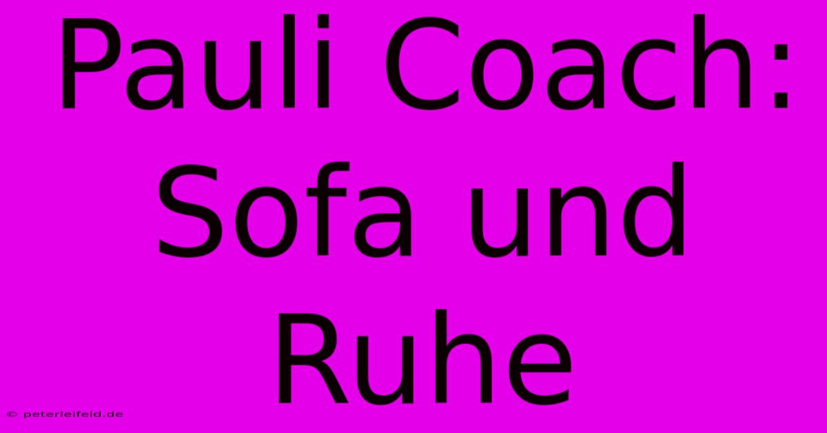 Pauli Coach: Sofa Und Ruhe