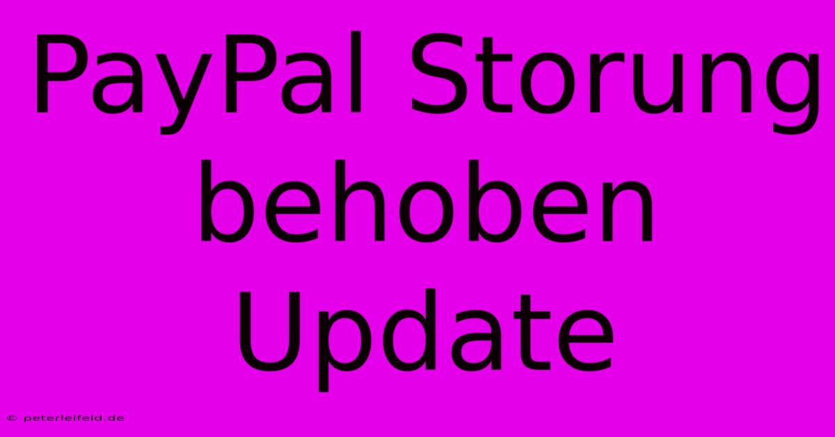 PayPal Storung Behoben Update