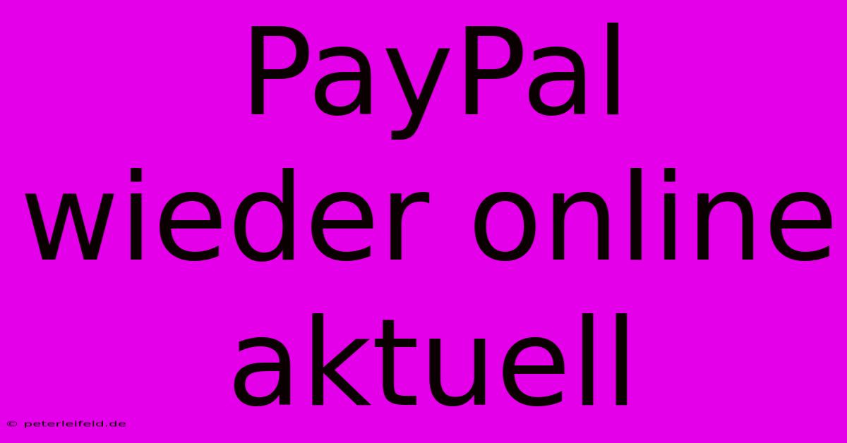 PayPal Wieder Online Aktuell