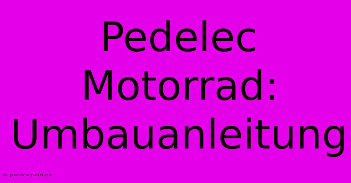 Pedelec Motorrad: Umbauanleitung