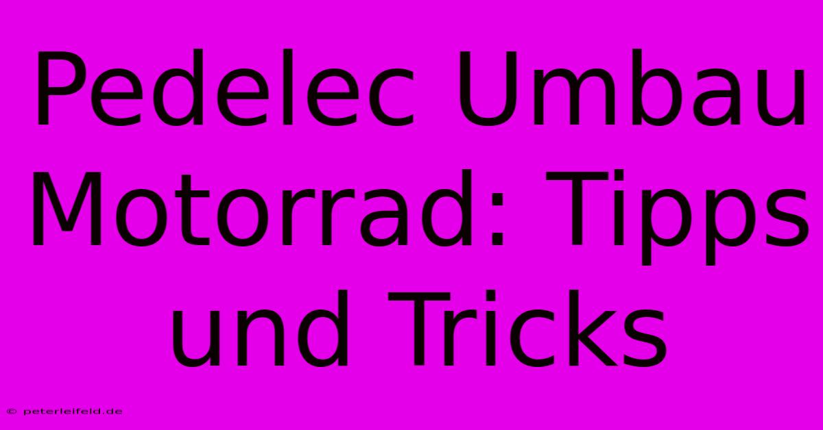 Pedelec Umbau Motorrad: Tipps Und Tricks